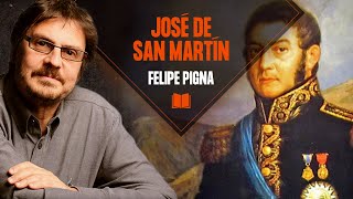 Felipe Pigna: José de San Martín | Los Libros de la Buena Memoria