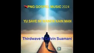 𝗬𝗢𝗨 𝗦𝗔𝗩𝗘 𝗠𝗜 𝗪𝗔𝗡𝗘𝗠 𝗞𝗔𝗜𝗡 𝗠𝗔𝗡- 𝙏𝙝𝙞𝙧𝙙𝙬𝙖𝙫𝙚 𝙛𝙩 𝘾𝙖𝙡𝙫𝙞𝙣 𝙎𝙪𝙖𝙢𝙖𝙣𝙞| PNG Gospel Music 2024