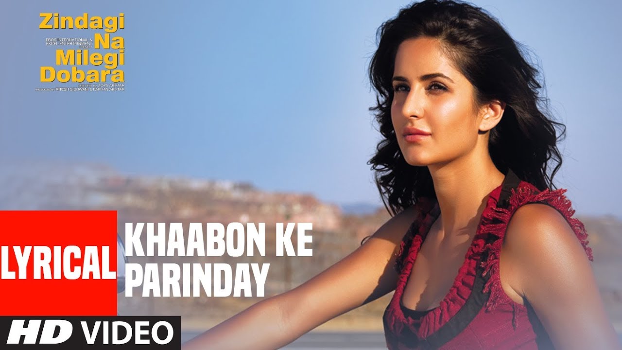 Lyrical  Khaabon Ke Parinday Song  Zindagi Na Milegi Dobara  Hrithik Roshan Kartina Kaif