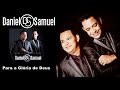 Daniel e Samuel - Álbum Completo | Para A Glória de Deus