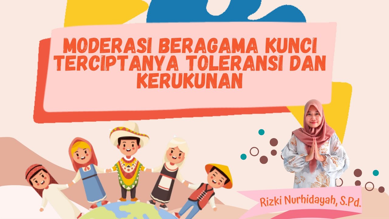 Moderasi Beragama Kunci Terciptanya Toleransi Dan Kerukunan Rizki