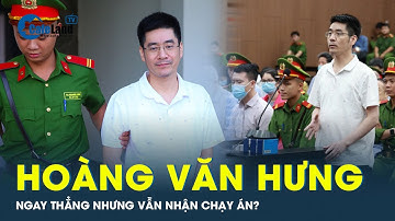 Tại sao Hoàng Văn Hưng tự nhận “là người ngay thẳng” nhưng vẫn chạy án? | CafeLand
