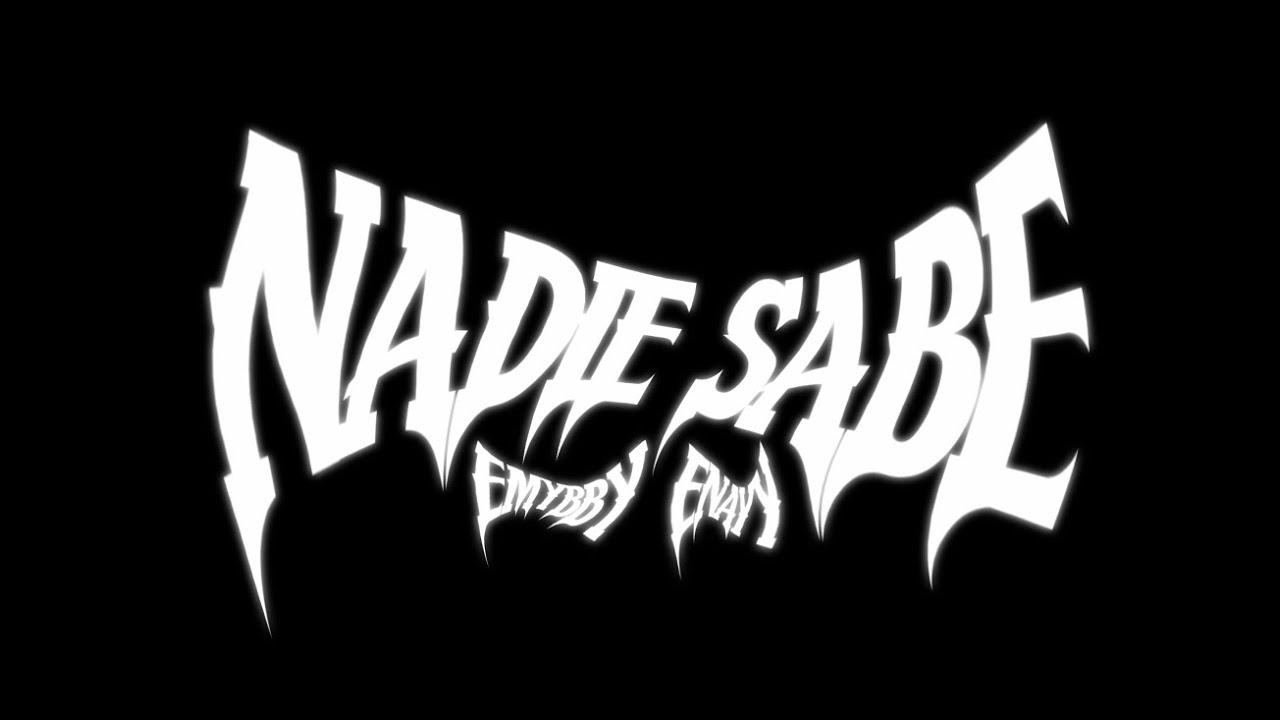 EMIBBY • ENAYY • NADIE SABE (Video Oficial)