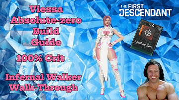 Viessa Absolute Zero The First Descendant Build Guide Infernal Walker Walk-Through
