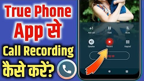 How to record call from true phone app | true phone se call recording kaise kare