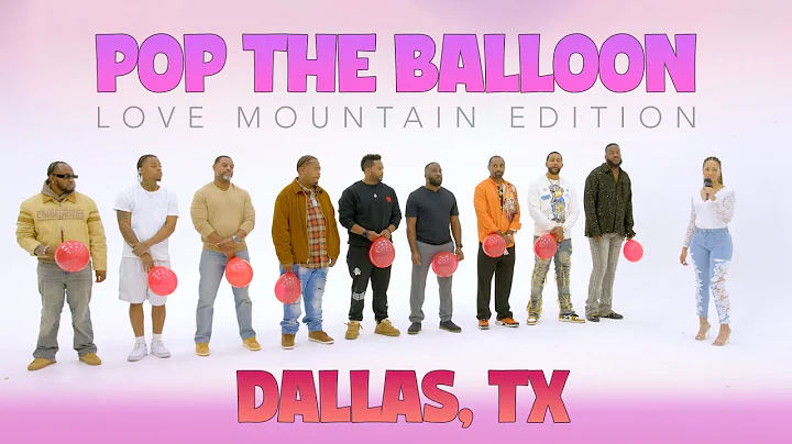 🎈Ep48: Pop The Balloon or Find Love: Love Mountain Edition (Dallas)