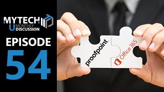 Celebrity Mytech U | Office 365 & Proofpoint – Better Together! | September 2016 Wealth