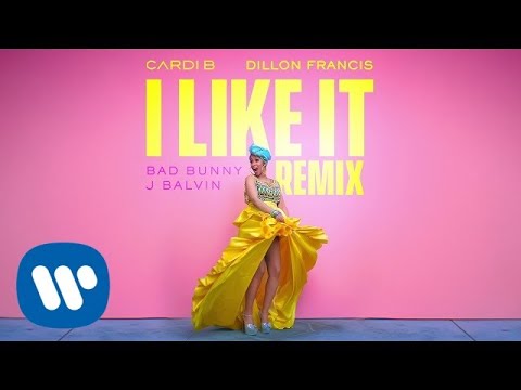 Cardi B, Bad Bunny & J Balvin – I Like It [Dillon Francis Remix]