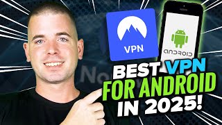 Best VPN For Android in 2025
