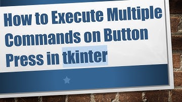 How to Execute Multiple Commands on Button Press in tkinter