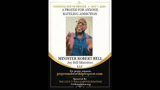 A PRAYER FOR ANYONE BATTLING ADDICTION - Minister Robert Bell - NATIONAL DAY OF PRAYER 2026