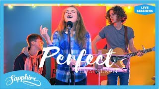 Perfect - Ed Sheeran | Sapphire Cover [LIVE]