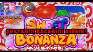 SWEET BONANZA   ŞEYTANIN BACAĞINI KIRDIK KASAYI FULLEDİK