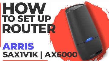 ✅ How to Set Up ARRIS SAX1V1K | How to Setup ARRIS AX6000 SAX1V1K WiFi Router