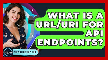 What Is A URL/URI For API Endpoints? - Server Logic Simplified