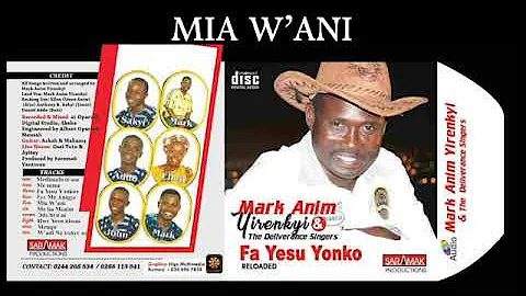 MARK ANIM-YIRENKYI - MIA W'ANI (OFFICIAL AUDIO)