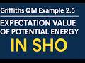 Griffiths QM Example 2.5 | Expectation Value of Potential Energy in Simple Harmonic Oscillator