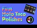 First holo taco polishes  live swatches