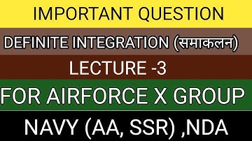 DEFINITE INTEGRATION PART-3 FOR AIRFORCE X GROUP EXAM,NDA