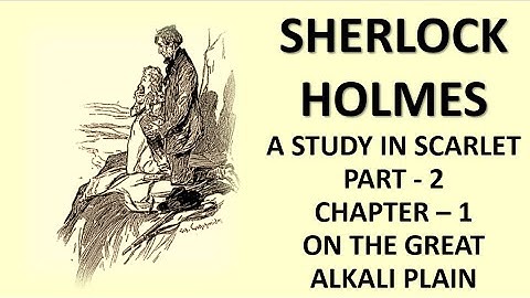 SHERLOCK HOLMES | A STUDY IN SCARLET | PART 2 | CHAPTER 1 | ON THE GREAT ALKALI PLAIN | AUDIOBOOK
