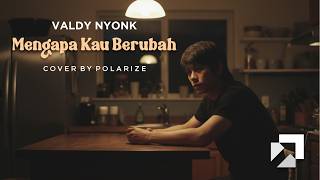 MENGAPA KAU BERUBAH - VALDY NYONK | ARIEL NOAH 2026 | Viral TikTok