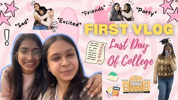 FIRST VLOG | Last Day of *College* | AKGEC | Day out with Friends |