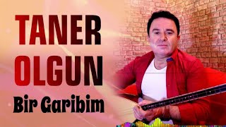 Taner Olgun - Bir Garibim