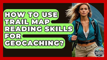 How To Use Trail Map Reading Skills For Geocaching? - The Hiker