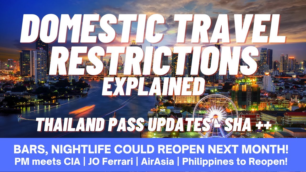 #122 - THAILAND TRAVEL RESTRICTIONS, Thailand Pass, Bars to open? AirAsia, Philippines, Phuket News!