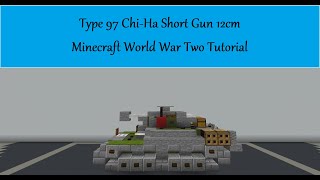 Type 97 Chi-Ha Short Gun 12cm Minecraft World War Two Tutorial