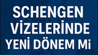 Schengen Vizelerinde Değişiklik Mi Var? Cascade Kuralı Nedir? Yeni Uygulama Gerçekten Yeni Mi?