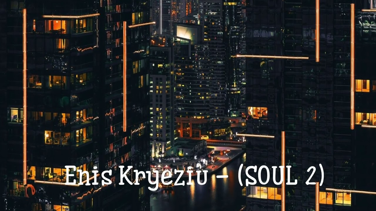 Enis Kryeziu - SOUL 2