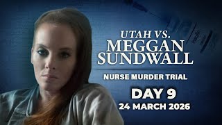 WATCH | Day 9 of Meggan Sundwall nurse murder trial