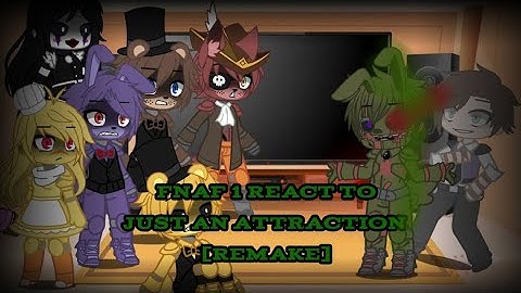 Fnaf 1 + Puppet React to Just an Attraction [Remake]