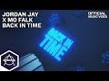 Jordan jay x mo falk  back in time official music