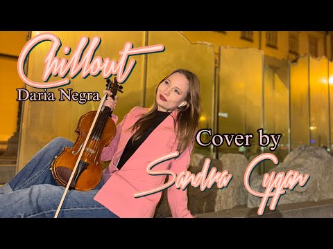 Chillout - Daria Negra violin cover by Sandra Cygan