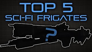 Top Five Sci-Fi Frigates