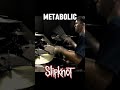 METABOLIC (breakdown) #slipknot #drumshorts #drums