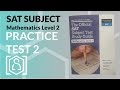 SAT Subject Mathematics Level 2 - The Official SAT Subject Test Study Guide (Practice Test 2)