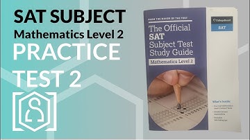 SAT Subject Mathematics Level 2 - The Official SAT Subject Test Study Guide (Practice Test 2)