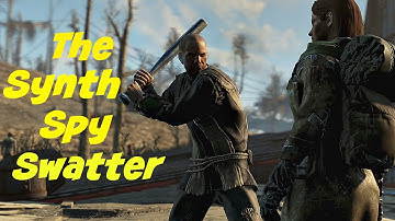 Synth Spy Swatter | Fallout 4 mod |