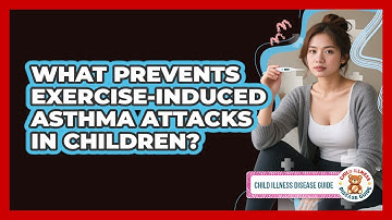 What Prevents Exercise-induced Asthma Attacks In Children? - Child Illness Disease Guide