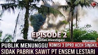Download lagu PUBLIK MENUNGGU HASIL KOMISI 3 DPRK ACEH SINGKIL SIDAK PABRIK SAWIT PT. ENSEM LESTARI