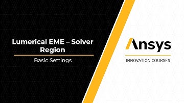 Ansys Lumerical EME — Solver Region — Basic Settings — Lesson 1, Part 2