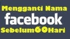 Cara Mengganti Nama Pada Facebook Tanpa Menunggu 60 Hari - Durasi: 5.00. 