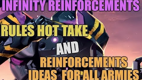 Infinity Reinforcements - Hot Take & Ideas for All Armies