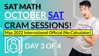 SAT Math Cram Week! Official SAT May 2022 (International) No Calculator (Day 3 of 4)