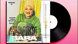 #RAMOS YUSUF #Sababin Bara #Official Audio Out Now