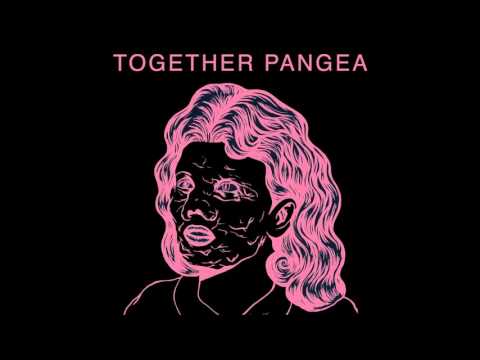 Together Pangea - Looked In Too