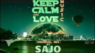 Dj Sajo - Keep Calm and Love Music (Original Mix)